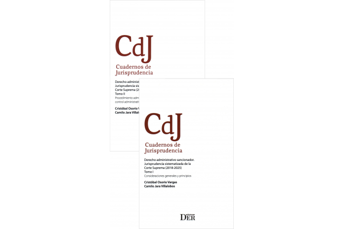 PACK DERECHO ADMINISTRATIVO SANCIONADOR. JURISPRUDENCIA SISTEMATIZADA DE LA CORTE SUPREMA (2018- 2025) - TOMOS I Y II