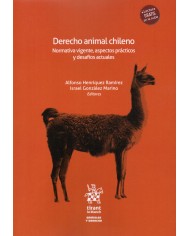 DERECHO ANIMAL CHILENO - NORMATIVA VIGENTE, ASPECTOS PRÁCTICOS Y DESAFÍOS ACTUALES