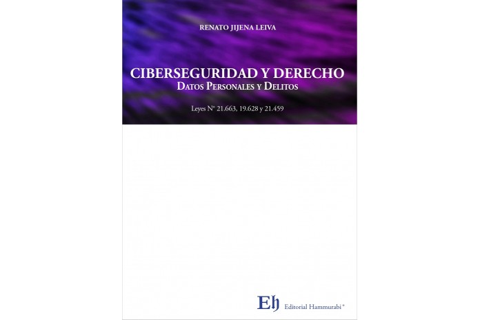 CIBERSEGURIDAD Y DERECHO - DATOS PERSONALES Y DELITOS - LEYES N° 21.663, 19.628 Y 21.459