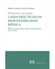 CASOS PRÁCTICOS DE RESPONSABILIDAD MÉDICA - REFLEXIONES DOCTRINALES - DERECHO APLICADO