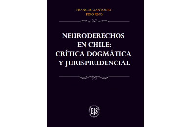 NEURODERECHOS EN CHILE: CRÍTICA DOGMÁTICA Y JURISPRUDENCIAL