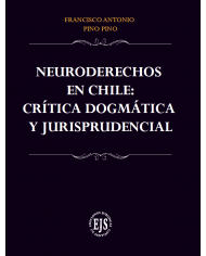 NEURODERECHOS EN CHILE: CRÍTICA DOGMÁTICA Y JURISPRUDENCIAL