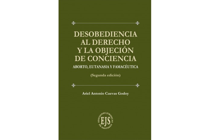 DESOBEDIENCIA AL DERECHO Y LA OBJECIÓN DE CONCIENCIA - ABORTO, EUTANASIA Y FARMACÉUTICA