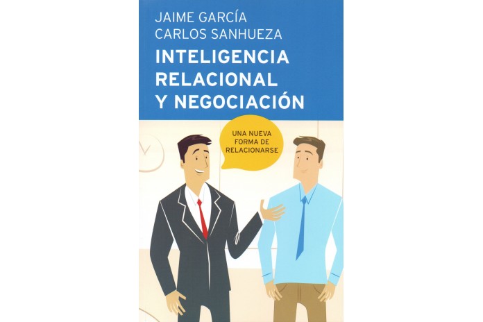 INTELIGENCIA RELACIONAL Y NEGOCIACIÓN - UNA NUEVA FORMA DE RELACIONARSE