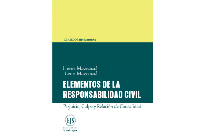 ELEMENTOS DE LA RESPONSABILIDAD CIVIL - PERJUICIO, CULPA Y RELACIÓN DE CAUSALIDAD