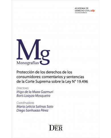 PROTECCIÓN DE LOS DERECHOS DE LOS CONSUMIDORES: COMENTARIOS Y SENTENCIAS DE LA CORTE SUPREMA SOBRE LA LEY N° 19.496