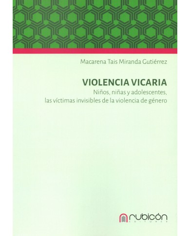 VIOLENCIA VICARIA - NIÑOS, NIÑAS Y ADOLESCENTES, LAS VÍCTIMAS INVISIBLES DE LA VIOLENCIA DE GÉNERO