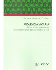 VIOLENCIA VICARIA - NIÑOS, NIÑAS Y ADOLESCENTES, LAS VÍCTIMAS INVISIBLES DE LA VIOLENCIA DE GÉNERO