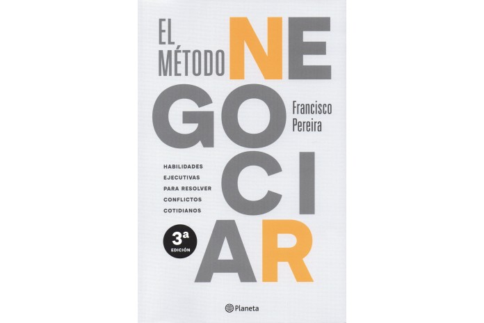 EL MÉTODO NEGOCIAR - HABILIDADES EJECUTIVAS PARA RESOLVER CONFLICTOS COTIDIANOS