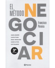EL MÉTODO NEGOCIAR - HABILIDADES EJECUTIVAS PARA RESOLVER CONFLICTOS COTIDIANOS