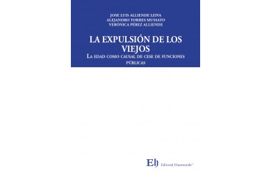 LA EXPULSIÓN DE LOS VIEJOS - LA EDAD COMO CAUSAL DE CESE DE FUNCIONES PÚBLICAS