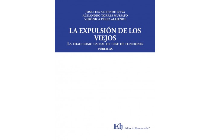 LA EXPULSIÓN DE LOS VIEJOS - LA EDAD COMO CAUSAL DE CESE DE FUNCIONES PÚBLICAS