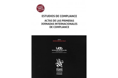 ESTUDIOS DE COMPLIANCE - ACTAS DE LAS PRIMERAS JORNADAS INTERNACIONALES DE COMPLIANCE