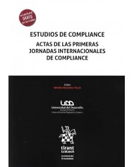 ESTUDIOS DE COMPLIANCE - ACTAS DE LAS PRIMERAS JORNADAS INTERNACIONALES DE COMPLIANCE