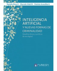 INTELIGENCIA ARTIFICIAL Y NUEVAS FORMAS DE CRIMINALIDAD - DESAFÍOS ÉTICOS Y JURÍDICOS DE ERA DIGITAL