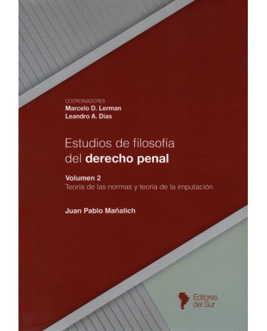 ESTUDIOS DE FILOSOFÍA DEL DERECHO PENAL - VOLUMEN 2 - TEORÍA DE LAS NORMAS Y TEORÍA DE LA IMPUTACIÓN