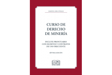 CURSO DE DERECHO DE MINERÍA - INCLUYE PRONTUARIO CON ESCRITOS Y CONTRATOS DE USO FRECUENTE