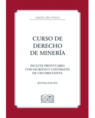 CURSO DE DERECHO DE MINERÍA - INCLUYE PRONTUARIO CON ESCRITOS Y CONTRATOS DE USO FRECUENTE