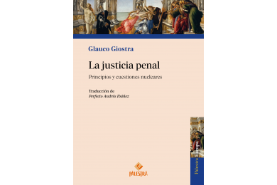 LA JUSTICIA PENAL - PRINCIPIOS Y CUESTIONES NUCLEARES