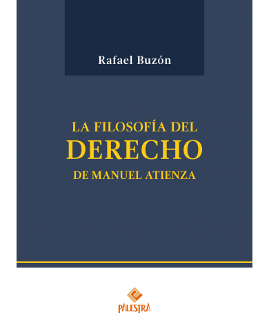 LA FILOSOFÍA DEL DERECHO DE MANUEL ATIENZA