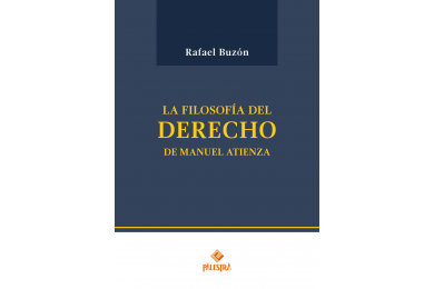 LA FILOSOFÍA DEL DERECHO DE MANUEL ATIENZA