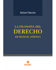 LA FILOSOFÍA DEL DERECHO DE MANUEL ATIENZA