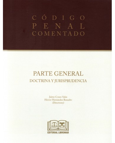 CÓDIGO PENAL COMENTADO - PARTE GENERAL- DOCTRINA Y JURISPRUDENCIA