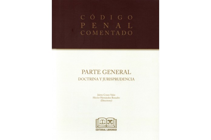 CÓDIGO PENAL COMENTADO - PARTE GENERAL- DOCTRINA Y JURISPRUDENCIA