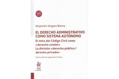 EL DERECHO ADMINISTRATIVO COMO SISTEMA AUTÓNOMO (3ª Edición)