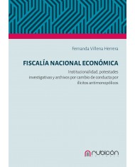 FISCALÍA NACIONAL ECONÓMICA - INSTITUCIONALIDAD, POTESTADES INVESTIGATIVAS Y ARCHIVOS POR CAMBIO DE CONDUCTA POR ILÍCITOS...