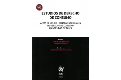ESTUDIOS DE DERECHO DE CONSUMO - ACTAS DE LAS XIII JORNADAS NACIONALES DE DERECHO DE CONSUMO UNIVERSIDAD DE TALCA