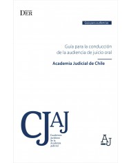 GUÍA PARA LA CONDUCCIÓN DE LA AUDIENCIA DE JUICIO ORAL