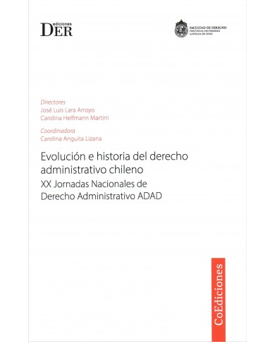 EVOLUCIÓN E HISTORIA DEL DERECHO ADMINISTRATIVO CHILENO - XX JORNADAS NACIONALES DE DERECHO ADMINISTRATIVO ADAD