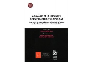 A 20 AÑOS DE LA NUEVA LEY DE MATRIMONIO CIVIL Nº 19.947 - ACTAS DEL VII CONGRESO DE DERECHO DE FAMILIA