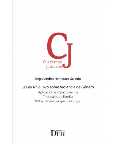 LA LEY N° 21.675 SOBRE VIOLENCIA DE GÉNERO - APLICACIÓN E IMPACTO EN LOS TRIBUNALES DE FAMILIA