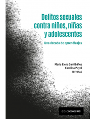 DELITOS SEXUALES CONTRA NIÑOS, NIÑAS Y ADOLESCENTES - UNA DÉCADA DE APRENDIZAJES