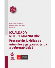 IGUALDAD Y NO DISCRIMINACIÓN: PROTECCIÓN JURÍDICA DE MINORÍAS Y GRUPOS SUJETOS A VULNERABILIDAD