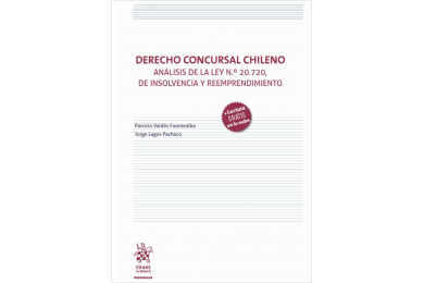 DERECHO CONCURSAL CHILENO - ANÁLISIS DE LA LEY Nº 20.720, DE INSOLVENCIA Y REEMPRENDIMIENTO