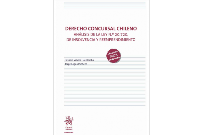 DERECHO CONCURSAL CHILENO - ANÁLISIS DE LA LEY Nº 20.720, DE INSOLVENCIA Y REEMPRENDIMIENTO