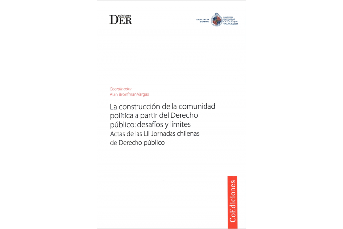 LA CONSTRUCCIÓN DE LA COMUNIDAD POLÍTICA A PARTIR DEL DERECHO PÚBLICO - DESAFÍOS Y LÍMITES