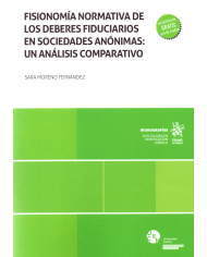 FISIONOMÍA NORMATIVA DE LOS DEBERES FIDUCIARIOS EN SOCIEDADES ANÓNIMAS - UN ANÁLISIS COMPARATIVO