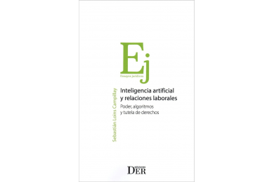 INTELIGENCIA ARTIFICIAL Y RELACIONES LABORALES - PODER, ALGORITMOS Y TUTELA DE DERECHOS