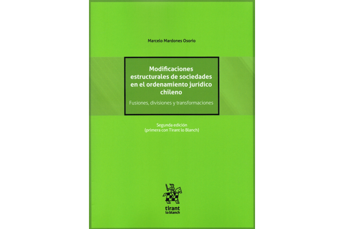 MODIFICACIONES ESTRUCTURALES DE SOCIEDADES EN EL ORDENAMIENTO JURÍDICO CHILENO - FUSIONES, DIVISIONES Y TRANSFORMACIONES