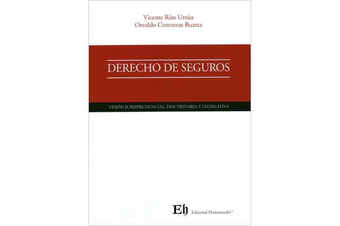 DERECHO DE SEGUROS - VISIÓN JURISPRUDENCIAL, DOCTRINA Y LEGISLATIVA