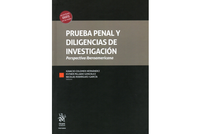 PRUEBA PENAL Y DILIGENCIAS DE INVESTIGACIÓN - PERSPECTIVA IBEROAMERICANA