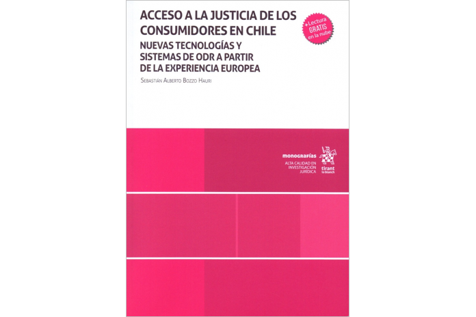 ACCESO A LA JUSTICIA DE LOS CONSUMIDORES EN CHILE - NUEVAS TECNOLOGÍAS Y SISTEMAS DE ODR A PARTIR DE LA EXPERIENCIA EUROPEA