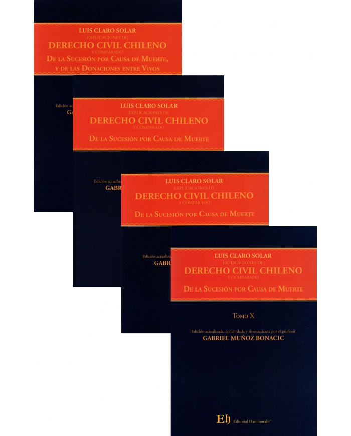 EXPLICACIONES DE DERECHO CIVIL CHILENO Y COMPARADO - LIBRO TERCERO - DE LA SUCESIÓN POR CAUSA DE MUERTE