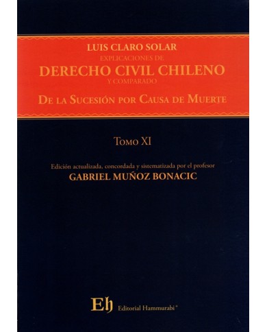 EXPLICACIONES DE DERECHO CIVIL CHILENO Y COMPARADO - LIBRO TERCERO - DE LA SUCESIÓN POR CAUSA DE MUERTE