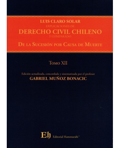 EXPLICACIONES DE DERECHO CIVIL CHILENO Y COMPARADO - LIBRO TERCERO - DE LA SUCESIÓN POR CAUSA DE MUERTE