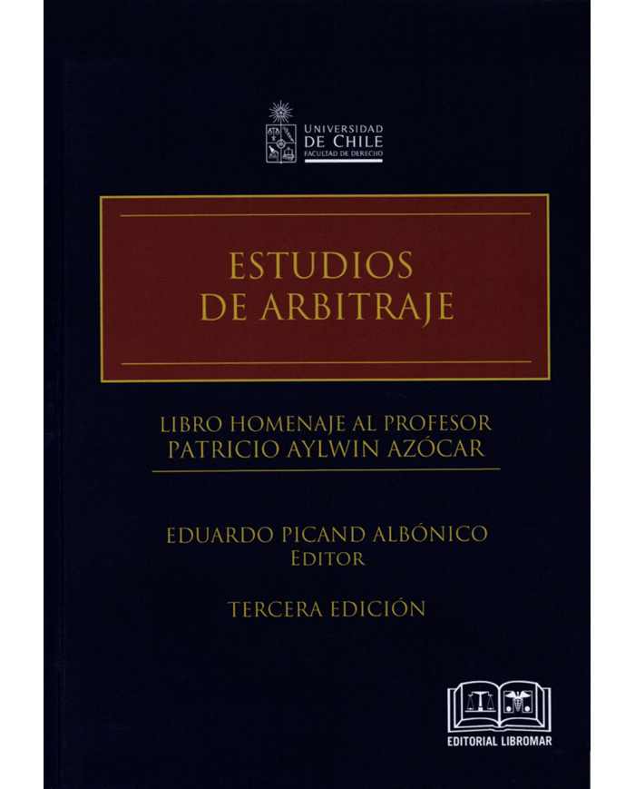 ESTUDIOS DE ARBITRAJE - LIBRO HOMENAJE AL PROFESOR PATRICIO AYLWIN AZÓCAR
